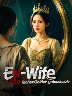 Ex-Wife 2.0: Richer, Colder, Untouchable poster