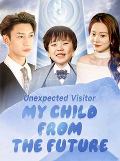 Unexpected Visitor: My Child From the Future poster
