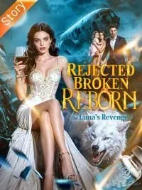 Rejected, Broken, and Reborn_ the Luna’s Revenge poster