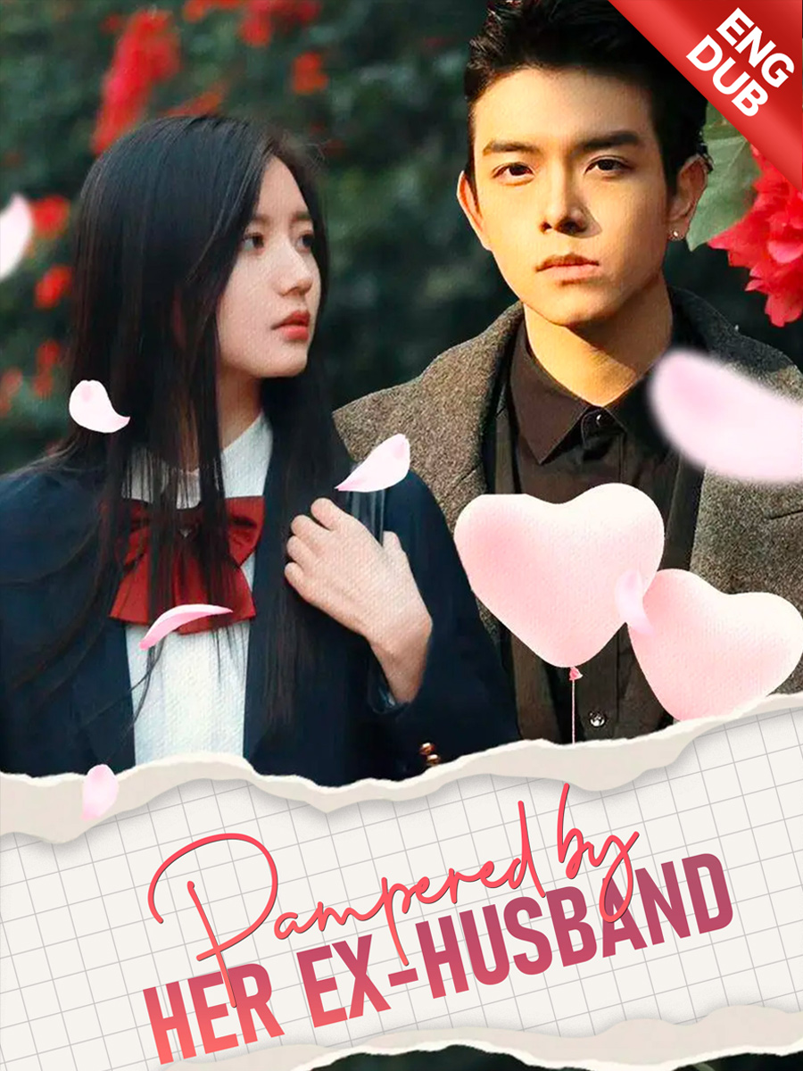 [ENG DUB] Pampered by her Ex-Husband poster