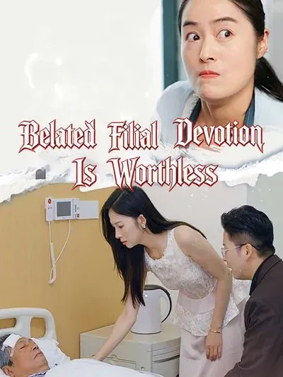 Belated Filial Devotion is Worthless poster