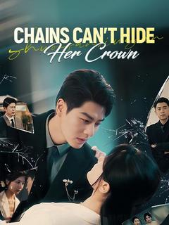 Chains Can't Hide Her Crown poster