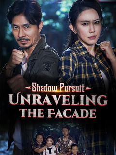 Shadow Pursuit: Unraveling the Facade poster