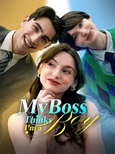My Boss Thinks I’m a Boy My Boss Thinks I’m a Boy
