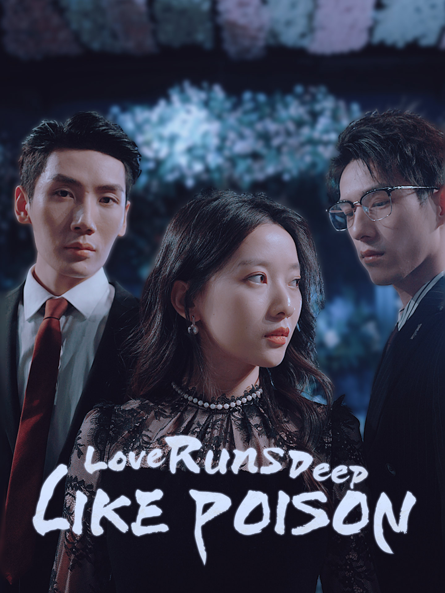 Love Runs Deep Like Poison poster