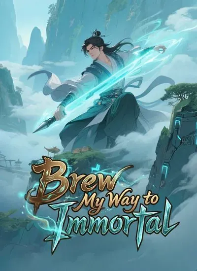 Brew My Way to Immortal poster