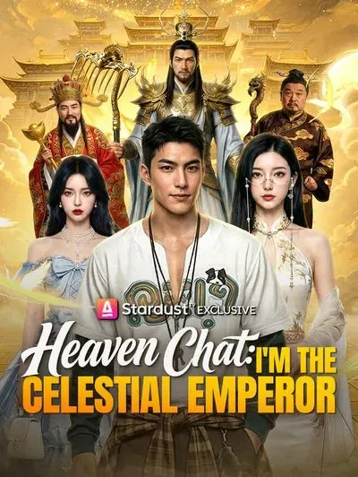 Heaven Chat: I’m the Celestial Emperor poster