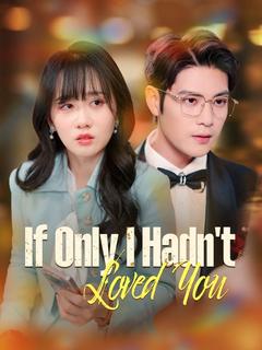If Only I Hadn't Loved You poster