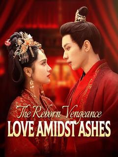 The Reborn Vengeance: Love Amidst Ashes poster