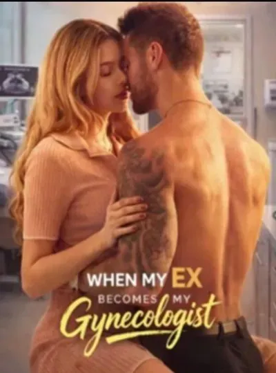 When My Ex Becomes My Gynecologist When My Ex Becomes My Gynecologist
