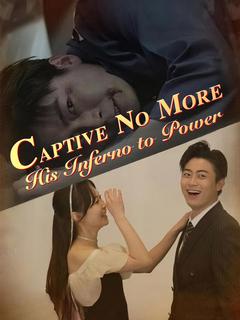 Captive No More: His Inferno to Power poster