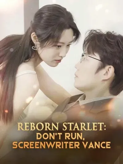 Reborn Starlet: Don’t Run, Screenwriter Vance poster