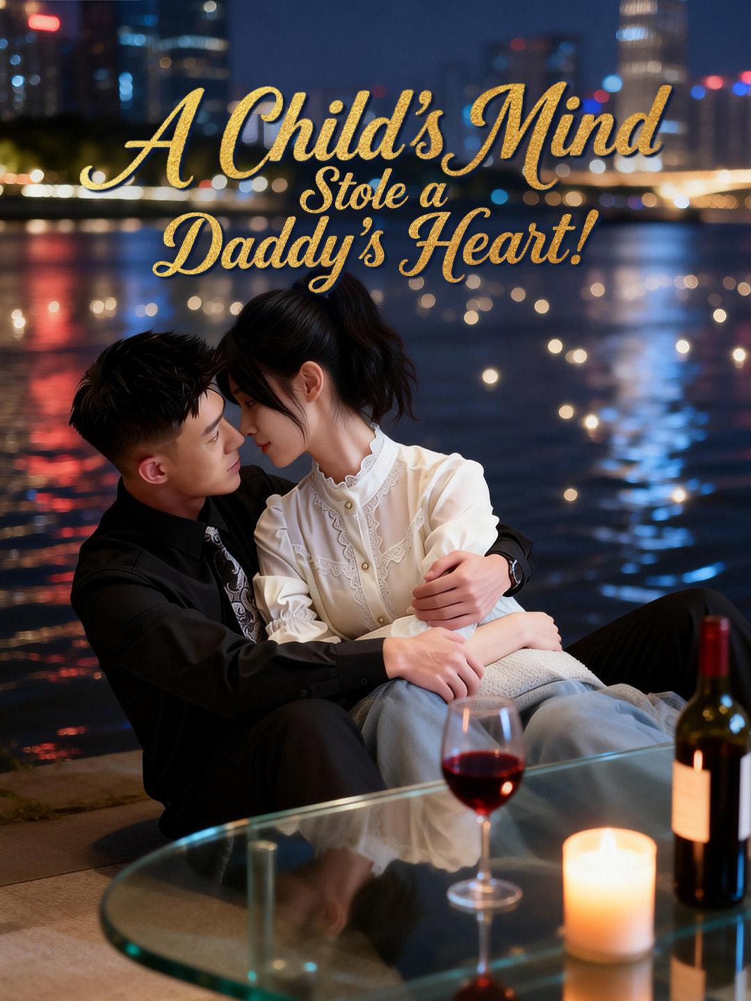 A Child's Mind Stole a Daddy's Heart! poster