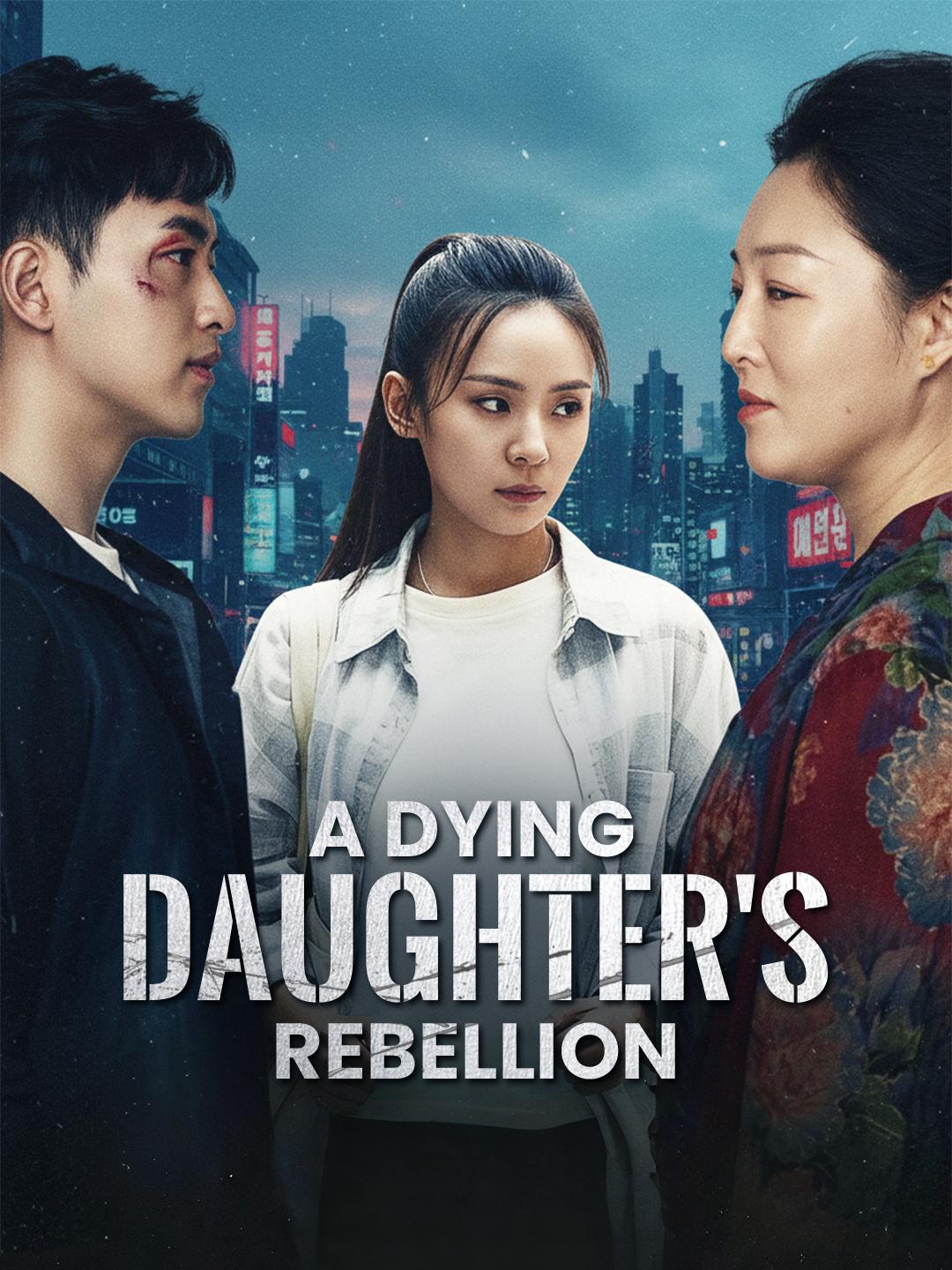 A Dying Daughter's Rebellion poster