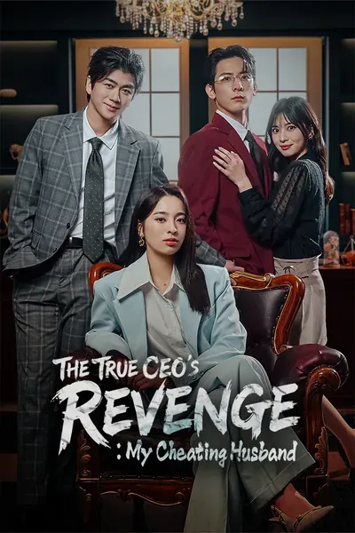 The True CEO’s Revenge: My Cheating Husband poster