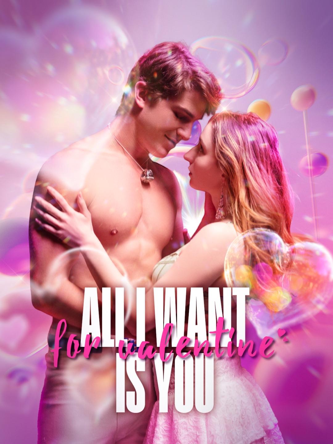 All I Want For Valentine Is You All I Want For Valentine Is You