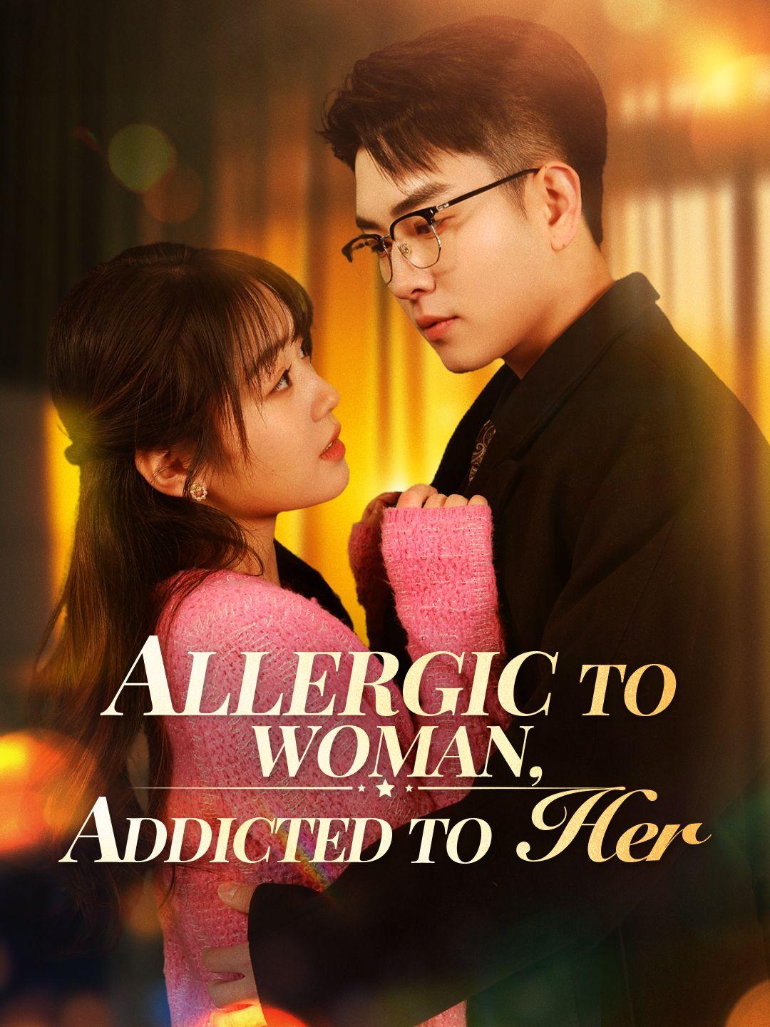 Allergic to Woman, Addicted to Her poster