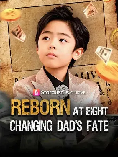 Reborn at Eight, Changing Dad’s Fate poster
