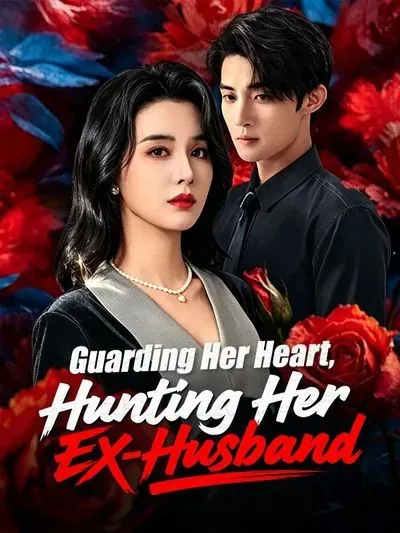 Guarding Her Heart, Hunting Her Ex-Husband poster