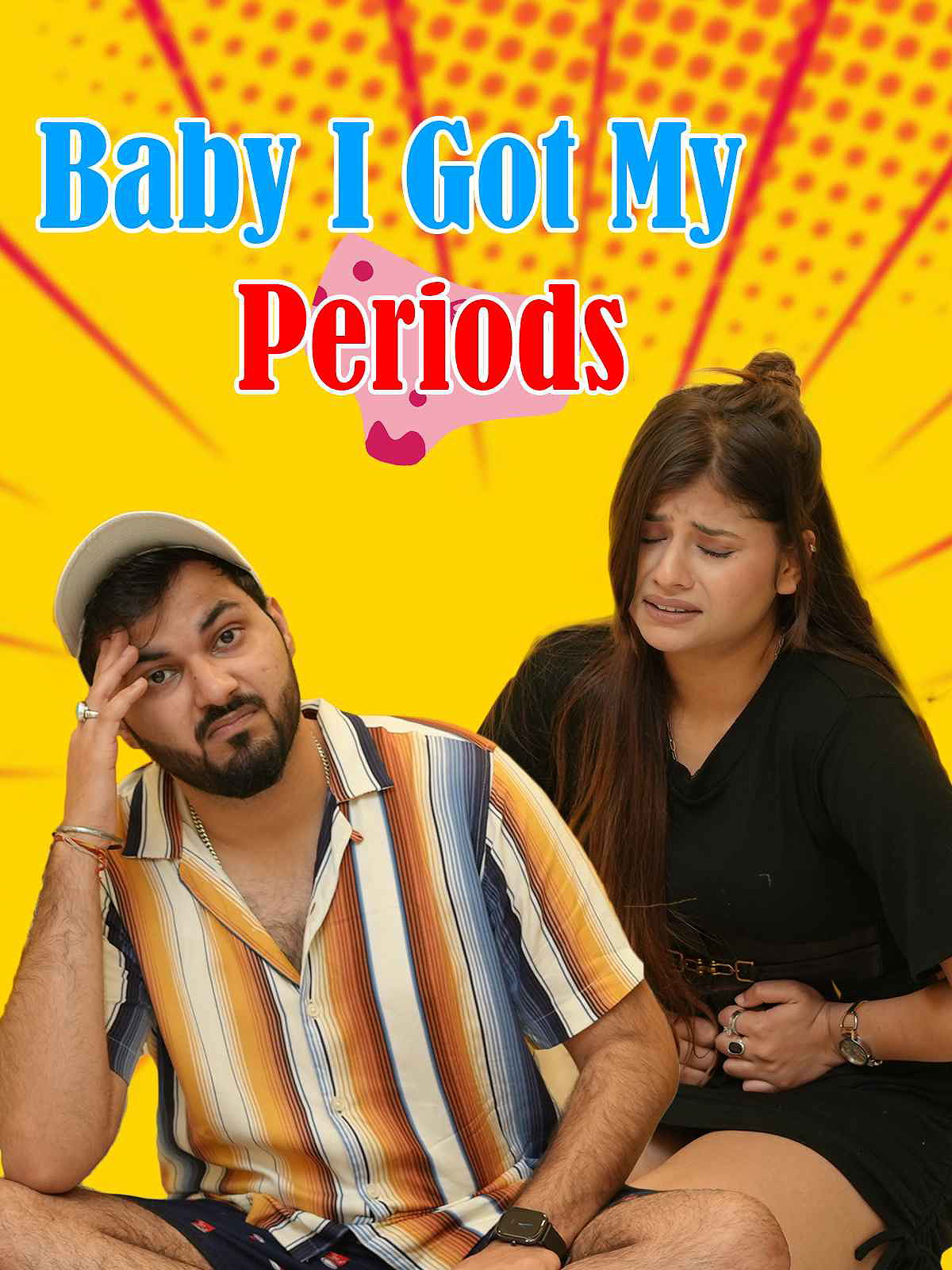 Baby I got my Periods poster