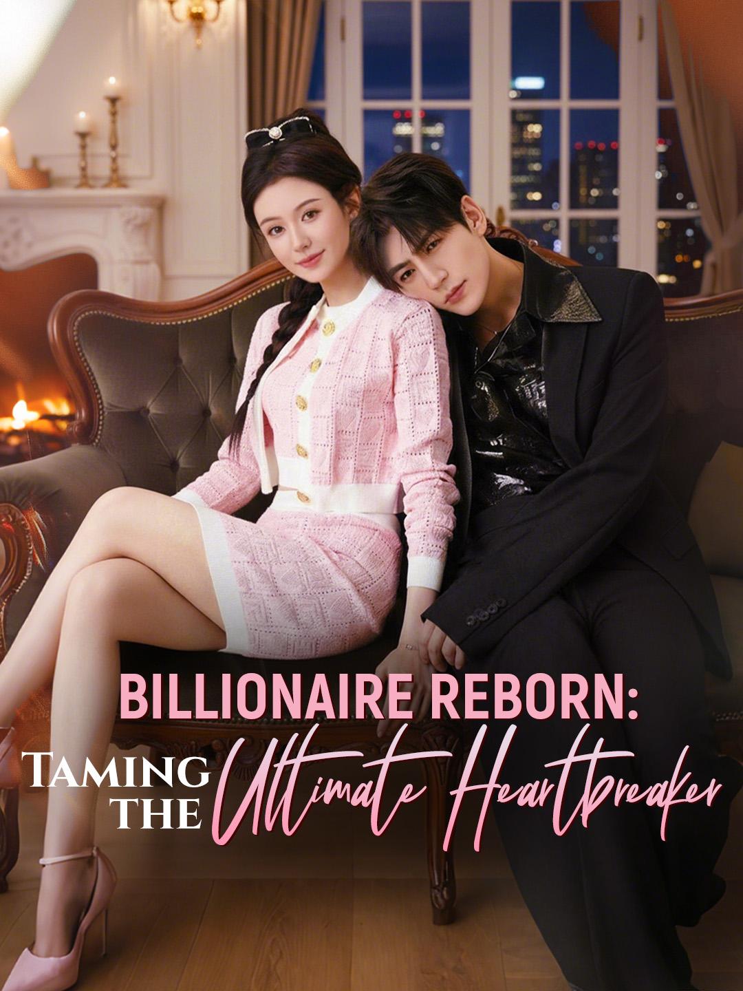 Billionaire Reborn: Taming the Ultimate Heartbreaker poster