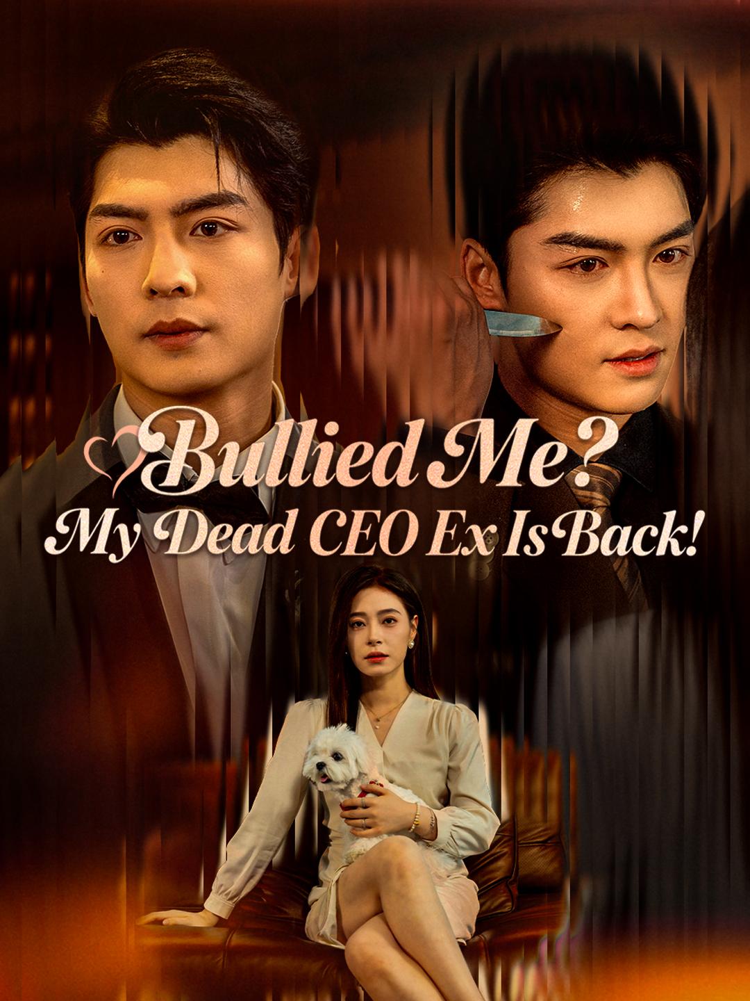 Bullied Me? My Dead CEO Ex Is Back! poster