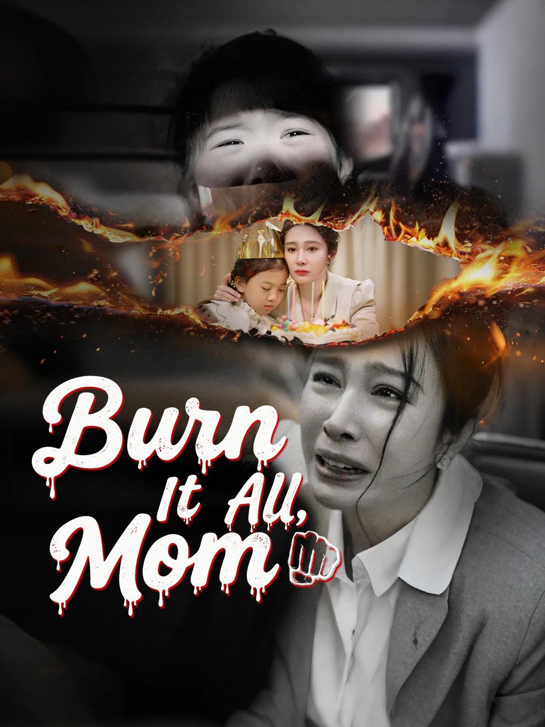 Burn It All, Mom poster