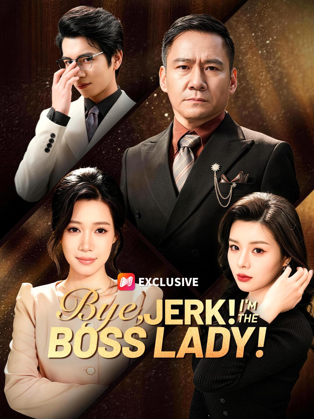 Bye, Jerk! I'm the Boss Lady! poster