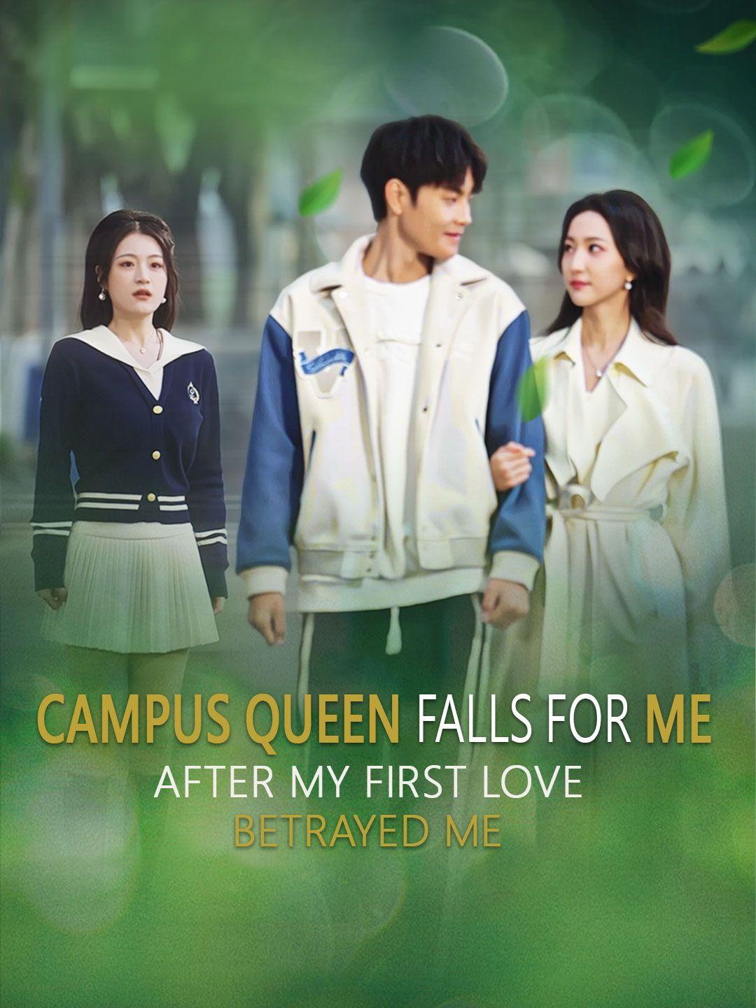Campus Queen Falls for Me After My First Love Betrayed Me poster