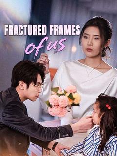 Fractured Frames of Us poster