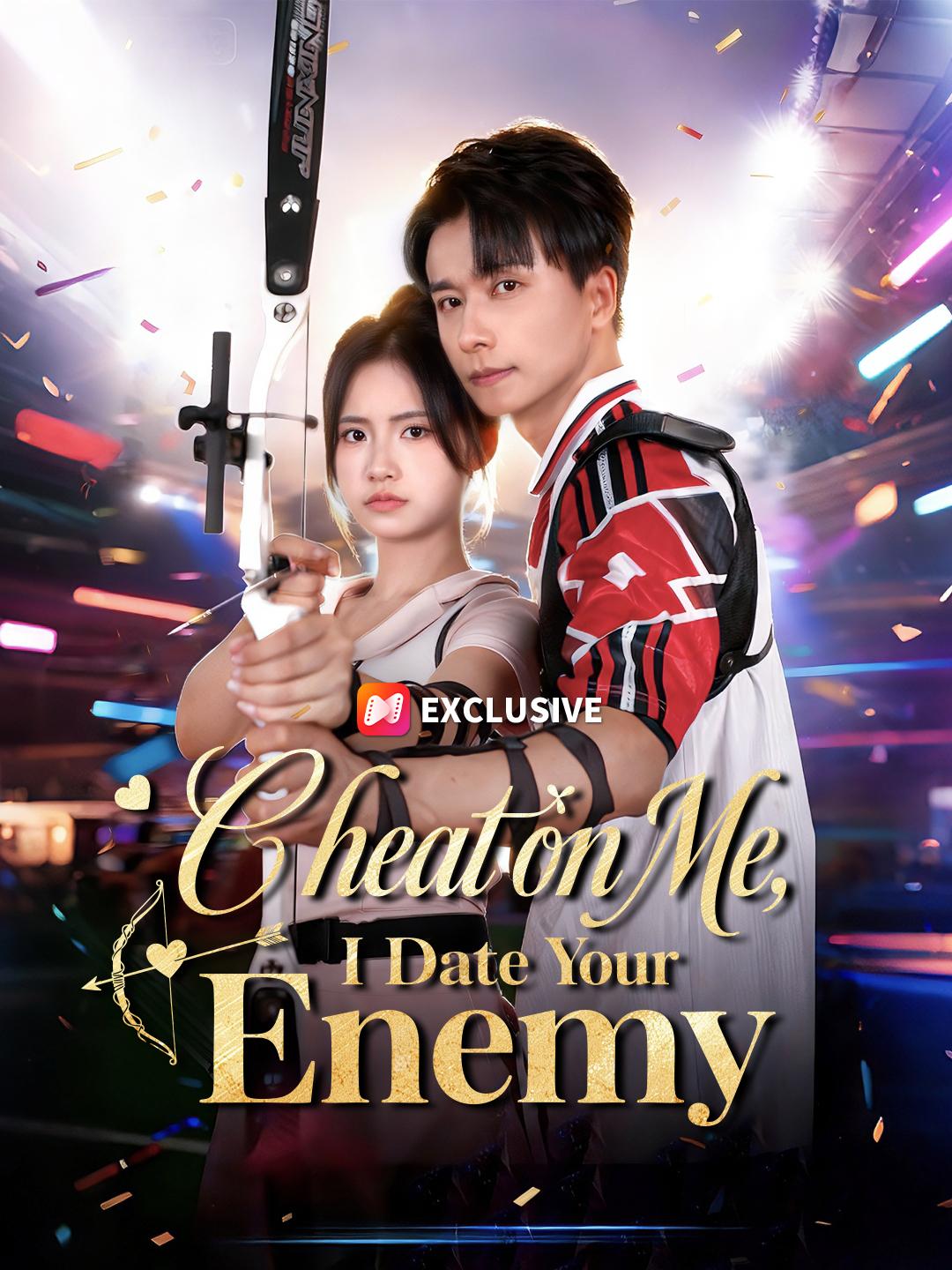 Cheat On Me, I Date Your Enemy poster