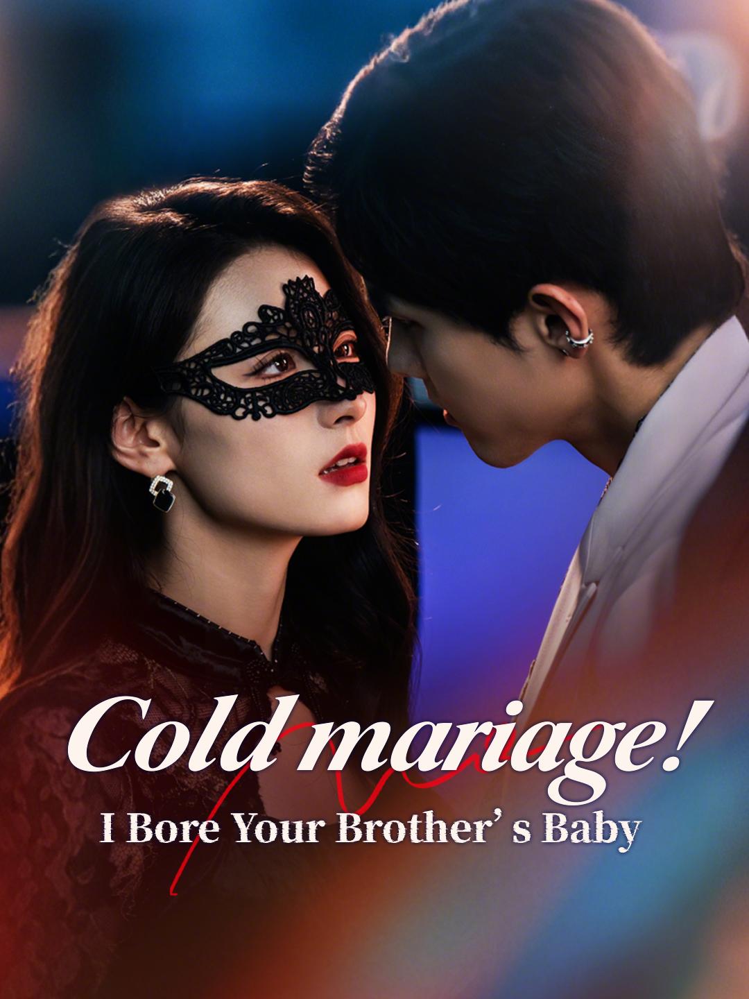 Cold Marriage? I Bore Your Brother’s Baby poster