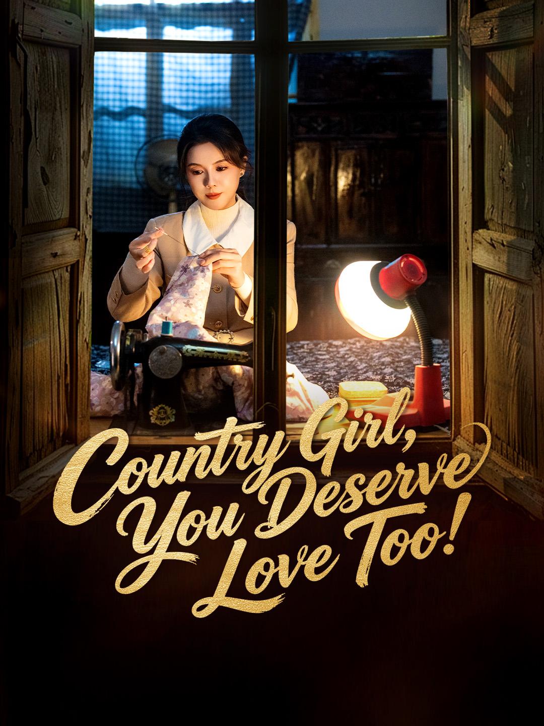 Country Girl, You Deserve Love Too! poster