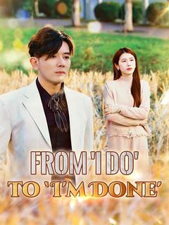 From 'I Do' to 'I'm Done' poster