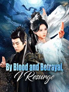 By Blood and Betrayal, I Resurge poster