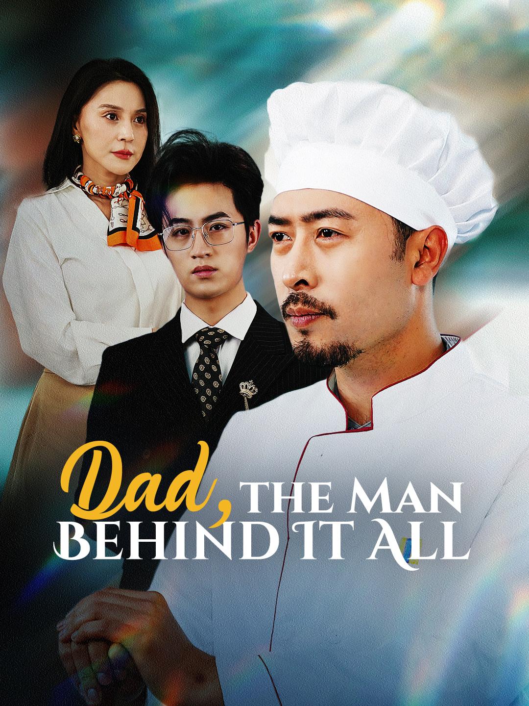 Dad, the Man Behind It All poster
