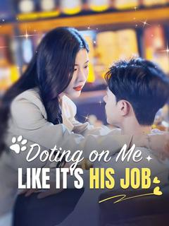 Doting on Me Like It's His Job poster