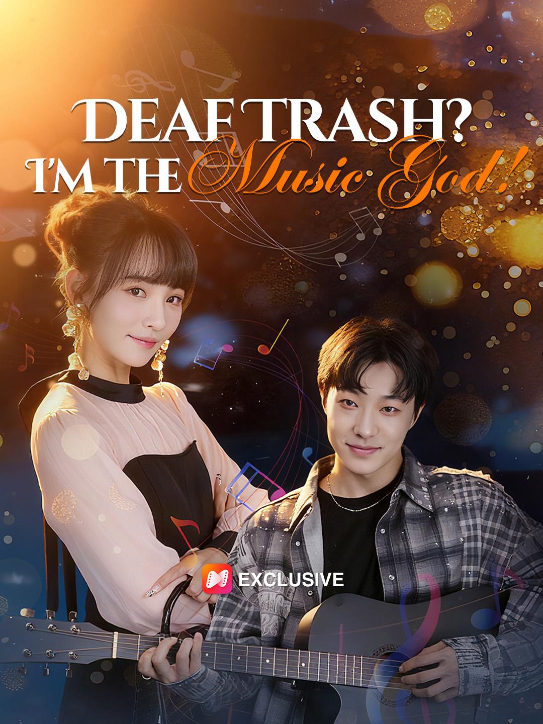 Deaf Trash? I'm the Music God! poster