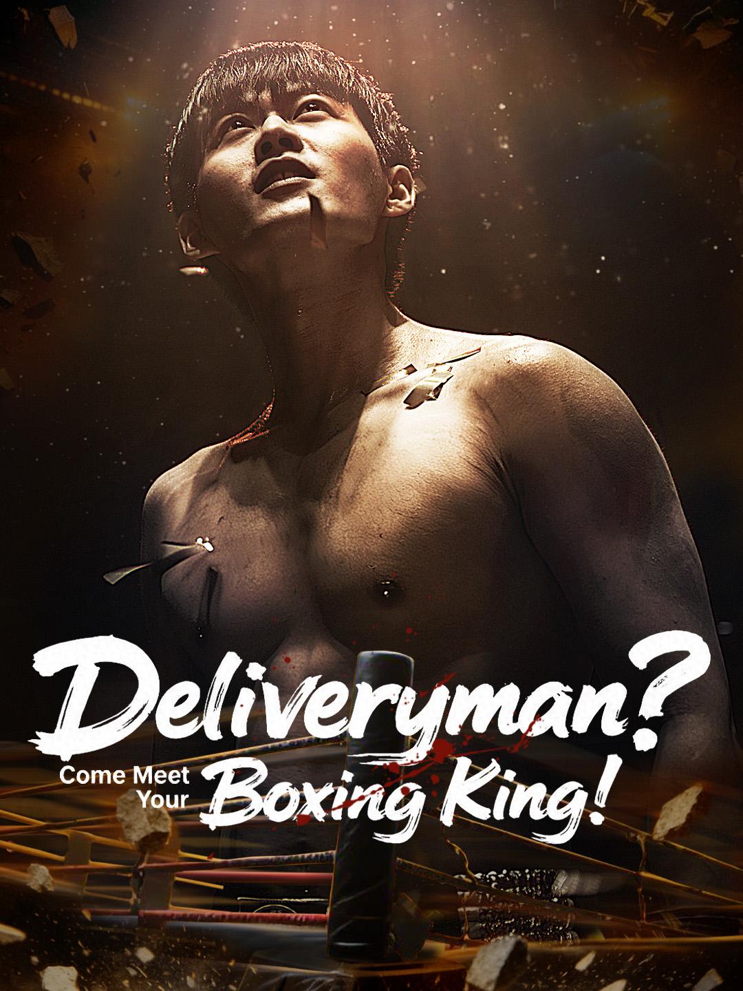 Deliveryman? Come Meet Your Boxing King! poster