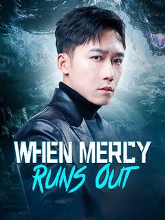 When Mercy Runs Out poster