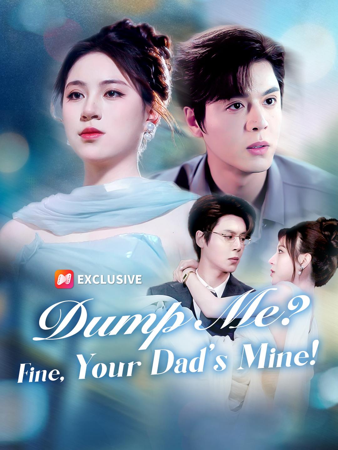 Dump Me? Fine, Your Dad's Mine! poster