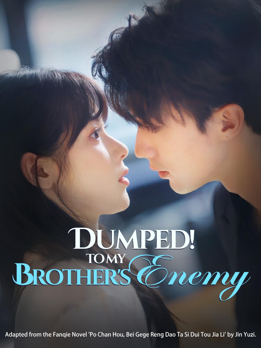 DUMPED! To My Brother's Enemy poster