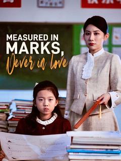 Measured in Marks, Never in Love poster