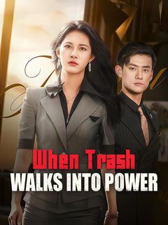 When Trash Walks Into Power poster