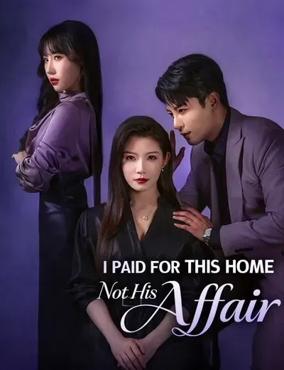 I Paid for This Home, Not His Affair poster