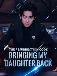 The Resurrection Code: Bringing My Daughter Back poster