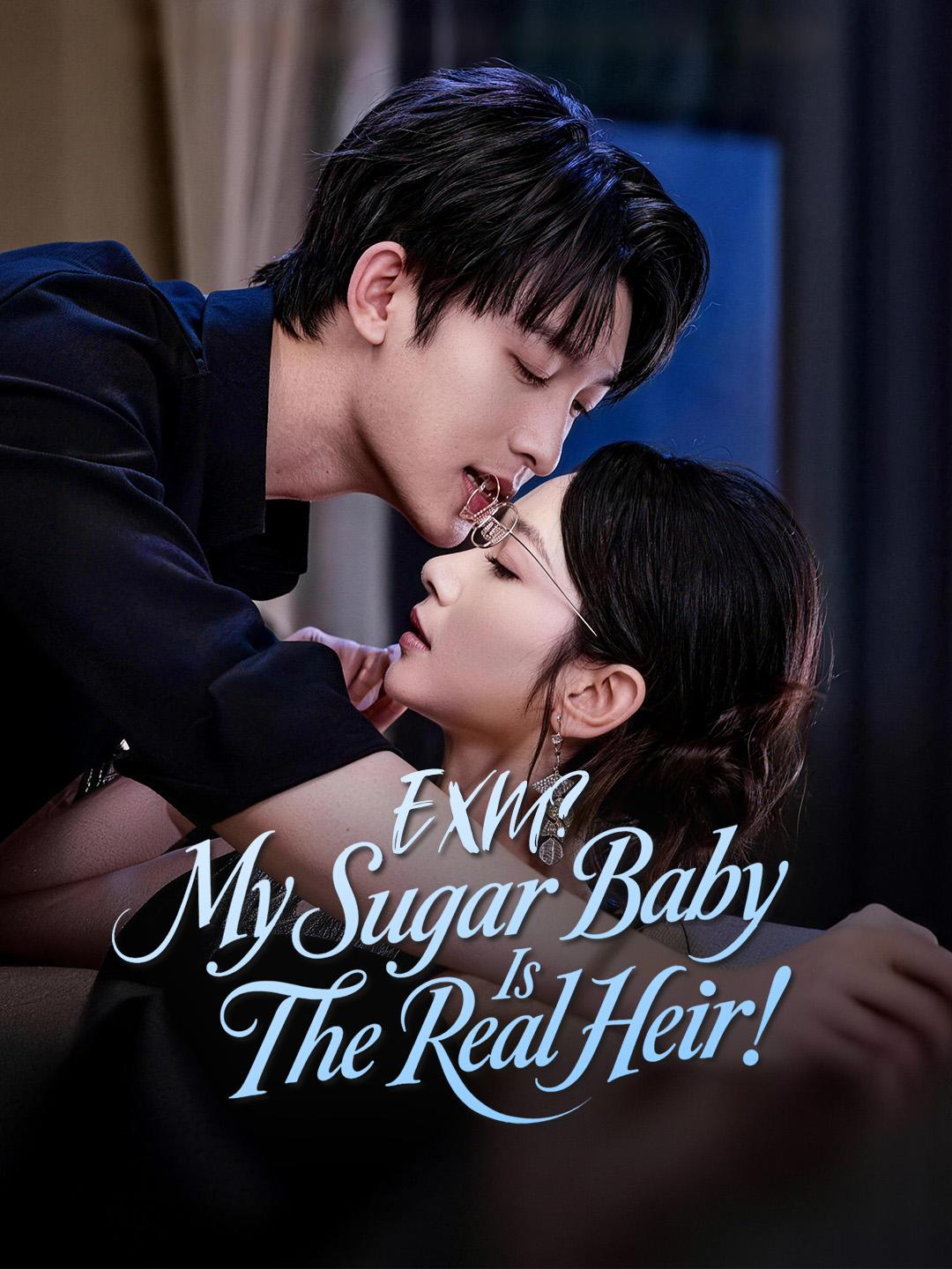 EXM? My Sugar Baby Is The Real Heir! poster