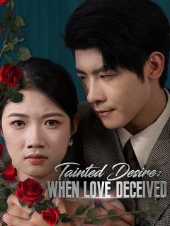 Tainted Desire: When Love Deceived poster