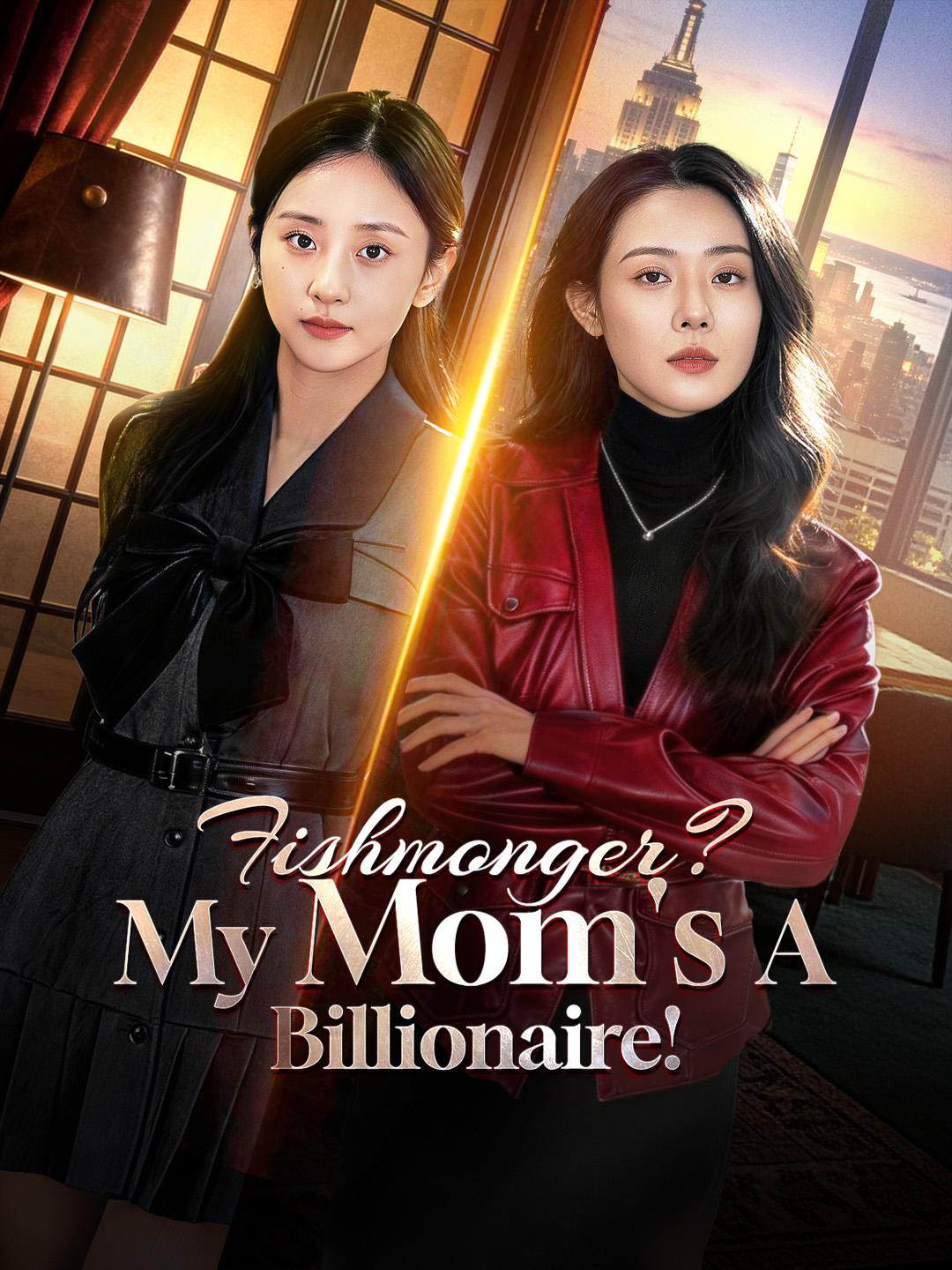 Fishmonger? My Mom's A Billionaire! poster