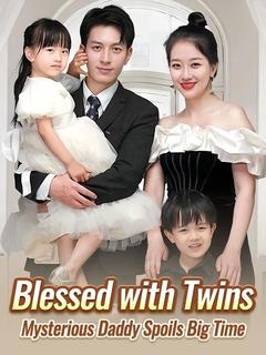 Blessed with Twins: Mysterious Daddy Spoils Big Time poster